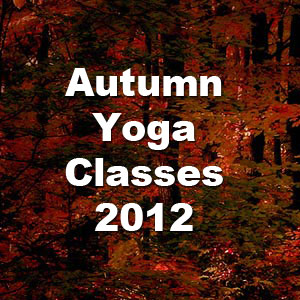 Autumn Yoga Classes 2012